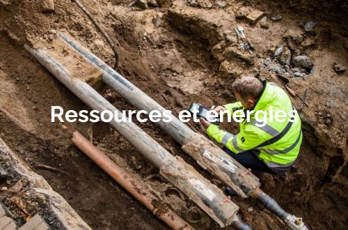 Ressources et énergies Ressources et énergies